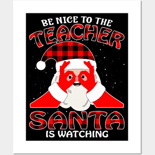 Be Nice To The Teacher Santa is Watching Posters and Art